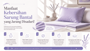 Manfaat Kebersihan Sarung Bantal yang Jarang Disadari!